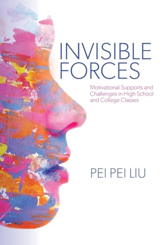 Invisible Forces: Motivational Supports and Challenges in High School and College Classes von State University of New York Press