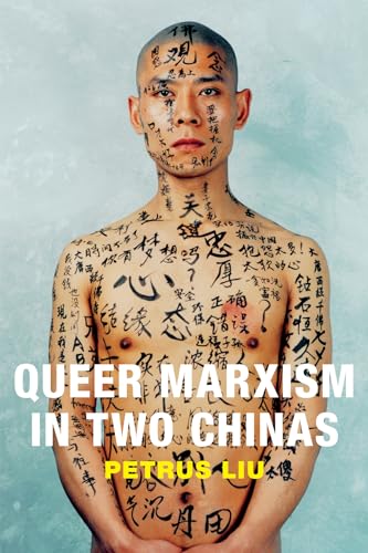 Queer Marxism in Two Chinas von Duke University Press