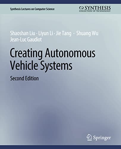 Creating Autonomous Vehicle Systems, Second Edition (Synthesis Lectures on Computer Science) von Springer