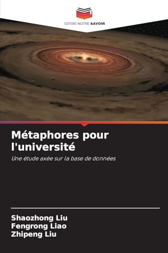 Métaphores pour l'université: Une étude axée sur la base de données von Editions Notre Savoir