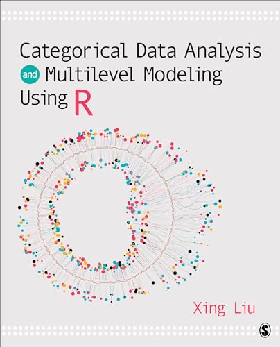 Categorical Data Analysis and Multilevel Modeling Using R von SAGE Publications, Inc
