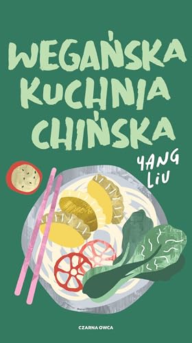 Wegańska kuchnia chińska Wegańska kuchnia chińska von Czarna Owca