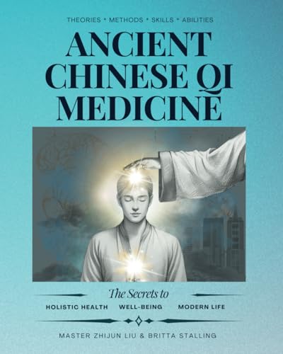 Ancient Chinese Qi Medicine: The Secrets for Holistic Health, Well-Being and Modern Life von Success Publications Sar