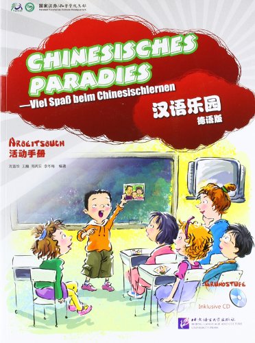Chinesisches Paradies - Grundstufe - Arbeitsbuch (+Audio-CD) von Beijing Language and Culture University Press
