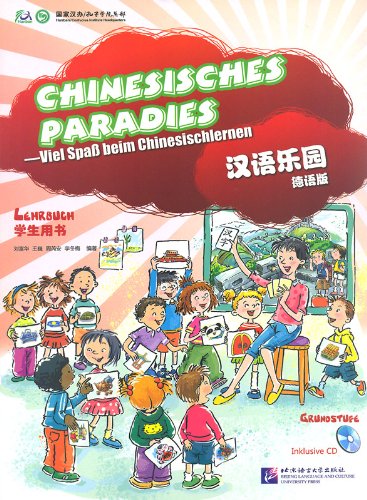 Chinesisches Paradies - Grundstufe - Lehrbuch (+Audio-CD) von Beijing Language and Culture University Press
