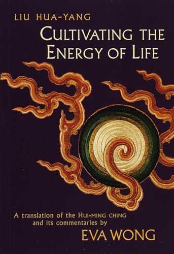Cultivating the Energy of Life: A Translation of the Hui-Ming Ching and Its Commentaries von Random House Books for Young Readers