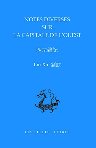 Notes Diverses Sur La Capitale De L'ouest (Bibliotheque Chinoise)