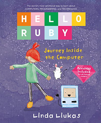 Hello Ruby: Journey Inside the Computer (Hello Ruby, 2, Band 2)