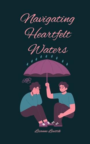 Navigating Heartfelt Waters Navigating Heartfelt Waters von Book Fairy Publishing