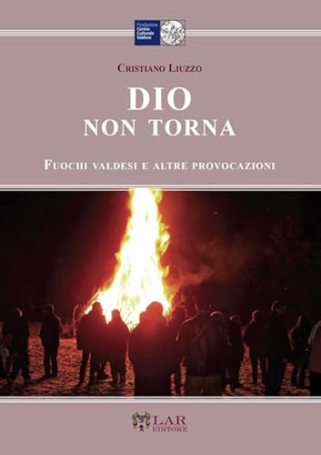 Dio non torna. Fuochi valdesi e altre provocazioni von LAReditore