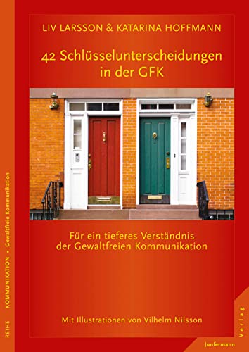 42 Schlüsselunterscheidungen in der GFK: Für ein tieferes Verständnis der Gewaltfreien Kommunikation von Junfermann Verlag
