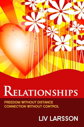 Relationships, freedom without distance, connection without control