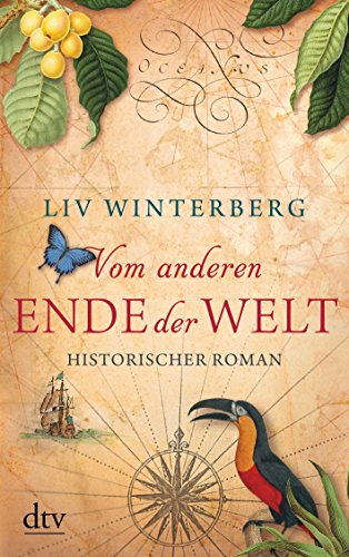 Vom anderen Ende der Welt: Historischer Roman von dtv Verlagsgesellschaft