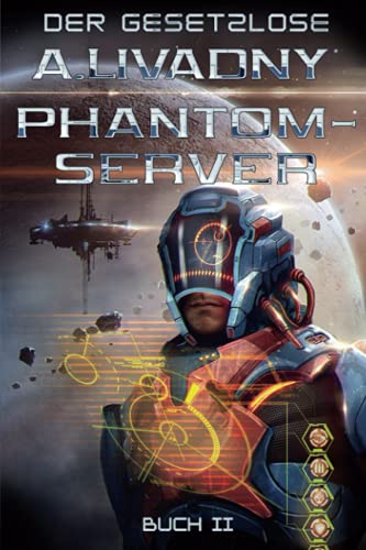 Der Gesetzlose (Phantom-Server Buch 2): LitRPG-Serie von Magic Dome Books