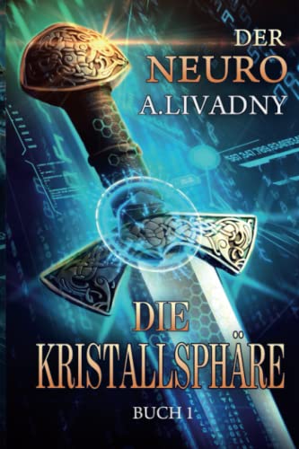 Die Kristallsphäre (Der Neuro Buch 1): LitRPG-Serie