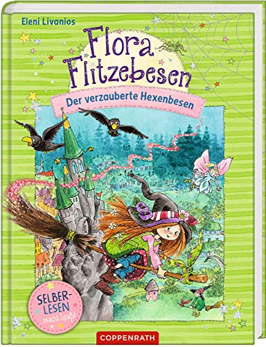 Flora Flitzebesen (Leseanfänger Bd. 2): Der verzauberte Hexenbesen von Coppenrath