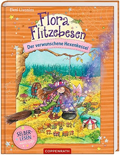 Flora Flitzebesen (Leseanfänger Bd. 3): Der verwunschene Hexenkessel von Coppenrath