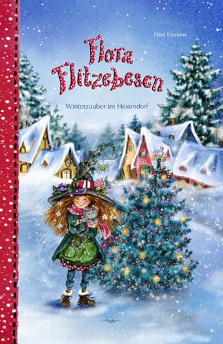 Flora Flitzebesen-Band 5: Winterzauber im Hexendorf von Independently published