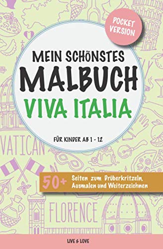 Mein schönstes Malbuch Italien. Für Kinder ab 1-12.: Pocket Version. 50+ Seiten zum Drüberkritzeln, Ausmalen und Weiterzeichnen.