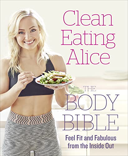Clean Eating Alice The Body Bible: Feel Fit and Fabulous from the Inside Out von Thorsons