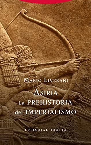 Asiria. La prehistoria del imperialismo (Biblioteca de Ciencias Bíblicas y Orientales, Band 18) von Editorial Trotta, S.A.