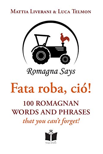 Fata roba, ciò! 100 romagnan words and phrases that you can't forget (Romagna says) von Tempo al Libro