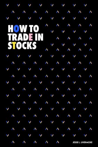 How to Trade in Stocks (Modern Classics | Jesse L. Livermore Series)
