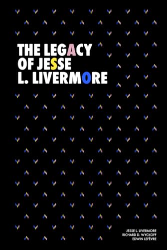 The Legacy of Jesse L. Livermore: Jesse Livermore’s Method of Trading in Stocks (1922), Reminiscences of a Stock Operator (1923) and How to Trade in Stocks (1940) von Independently published