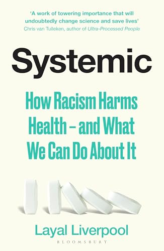 Systemic: How Racism Harms Health – and What We Can Do About It von Bloomsbury Publishing