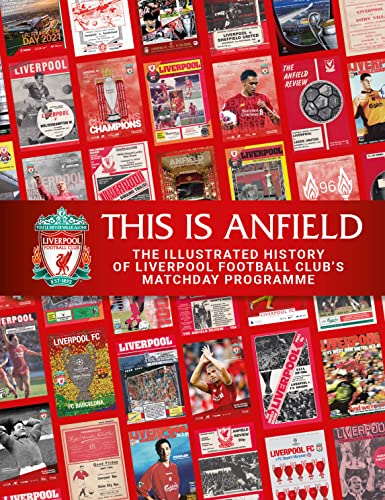 This is Anfield: The Illustrated History of Liverpool Football Club's Matchday Programme von Reach Sport
