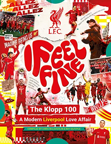 Liverpool FC: I Feel Fine, The Klopp 100: A Modern Liverpool Love Affair von Reach Sport