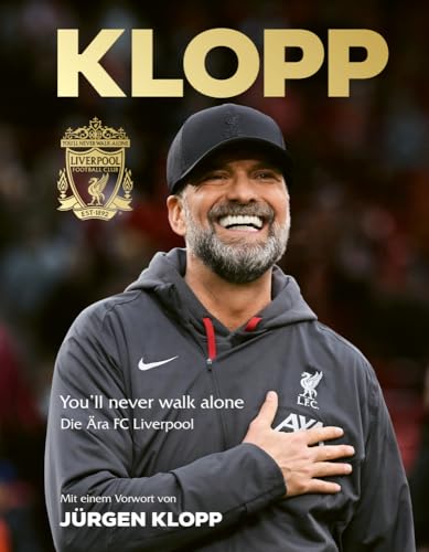 Jürgen Klopp: Die Ära FC Liverpool: Das offizielle Buch über Klopps magische Zeit an der Anfield Road. Mit einem exklusiven Vorwort des deutschen Erfolgstrainers. Jürgen Klopp: Die Ära FC Liverpool: Das offizielle Buch über Klopps magische Zeit an der Anfield Road. Mit einem exklusiven Vorwort des deutschen Erfolgstrainers.
