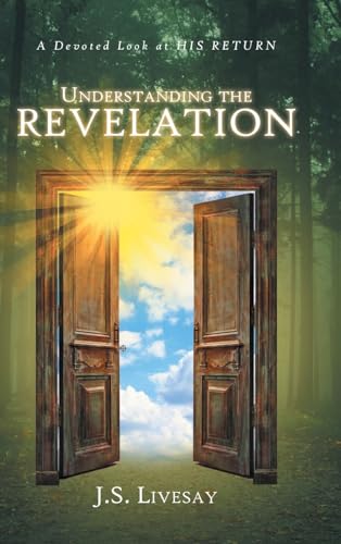 UNDERSTANDING THE REVELATION: A Devoted Look at HIS RETURN von URLink Print & Media, LLC