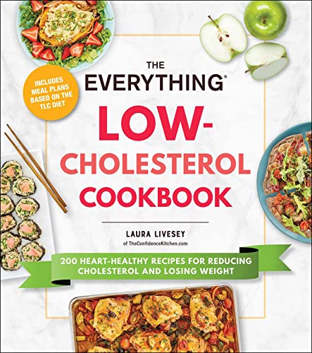 The Everything Low-Cholesterol Cookbook: 200 Heart-Healthy Recipes for Reducing Cholesterol and Losing Weight (Everything® Series) von Everything
