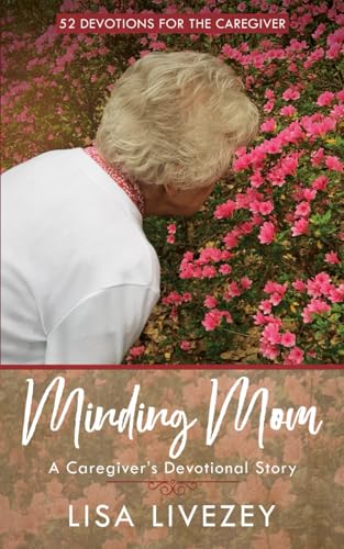 Minding Mom: A Caregiver’s Devotional Story von En Route Books & Media