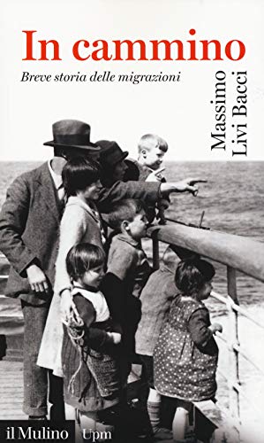 In cammino. Breve storia delle migrazioni (Universale paperbacks Il Mulino, Band 577)