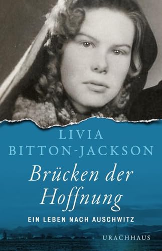 Brücken der Hoffnung: Ein Leben nach Auschwitz