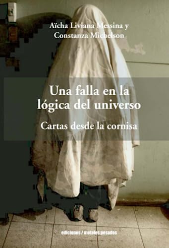 Una falla en la logica del universo: Cartas desde la cornisa von Metales Pesados