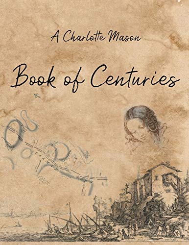 A Charlotte Mason Book of Centuries von Living Book Press