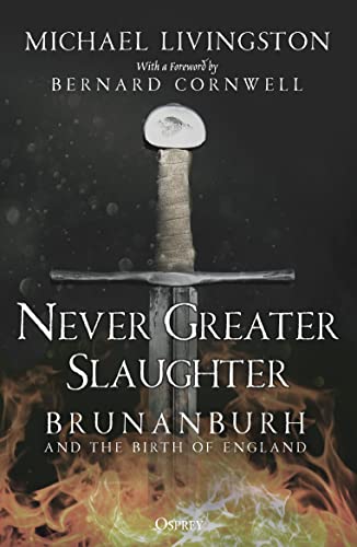 Never Greater Slaughter: Brunanburh and the Birth of England (Osprey Publishing) von Osprey Publishing