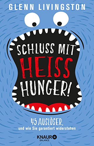 Schluss mit Heißhunger!: 45 Auslöser, und wie Sie garantiert widerstehen Schluss mit Heißhunger!: 45 Auslöser, und wie Sie garantiert widerstehen