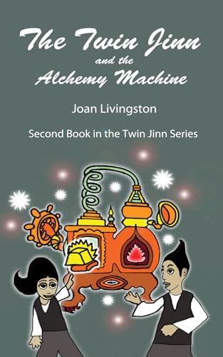 The Twin Jinn and the Alchemy Machine: Second Book in the Twin Jinn Series von Independently published