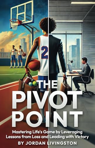 The Pivot Point: Mastering Life's Game by Leveraging Lessons from Loss and Leading with Victory The Pivot Point: Mastering Life's Game by Leveraging Lessons from Loss and Leading with Victory von 1Brick Publishing