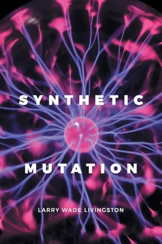 SYNTHETIC MUTATION von Xlibris Us