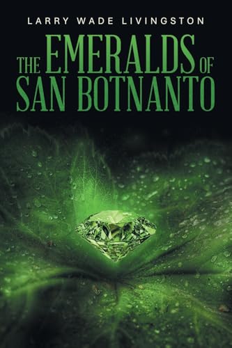 THE EMERALDS OF SAN BOTNANTO von Xlibris US