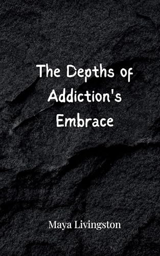 The Depths of Addiction's Embrace von Creative Arts Management OÜ
