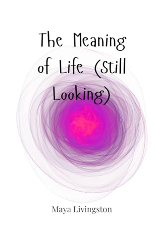 The Meaning of Life (Still Looking) von Creative Arts Management OÜ