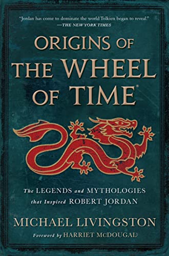 Origins of The Wheel of Time: The Legends and Mythologies that Inspired Robert Jordan von Macmillan USA