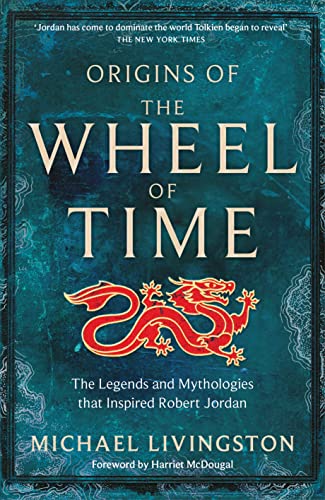 Origins of The Wheel of Time: The Legends and Mythologies that Inspired Robert Jordan von Penguin