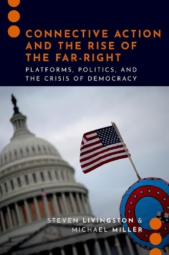 Connective Action and the Rise of the Far-right: Platforms, Politics, and the Crisis of Democracy (Journalism and Political Communication Unbound) von Oxford University Press Inc